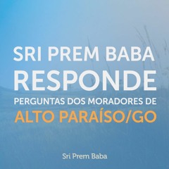 Sri Prem Baba responde perguntas de moradores de Alto Paraíso - GO