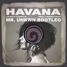 CAMILA CABELLO - HAVANA (MR. UNKWN BOOTLEG)