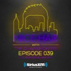Nice Hair with The Chainsmokers 039 ft. Crankdat