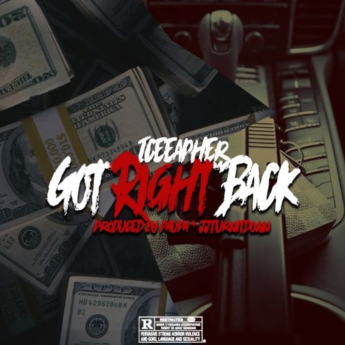 GOT RIGHT BACK by ICEEAPHER | prod. by @paupaftw + jjturnitdown