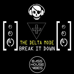 The Delta Mode - Break It Down (Free Download)
