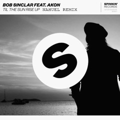 Bob Sinclaire Ft. Akon - Till The Sun Rise Up (Nahuel Remix)