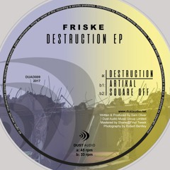 Friske - Destruction EP |  Dust Audio 12" vinyl - Out Now