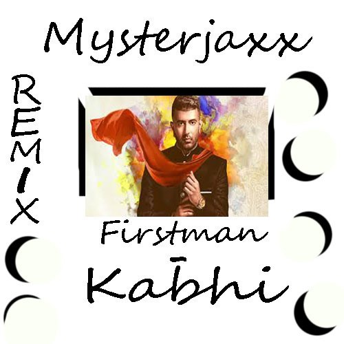 F1RSTMAN - Kabhi FT. DYSTINCT (Mysterjaxx Remix)