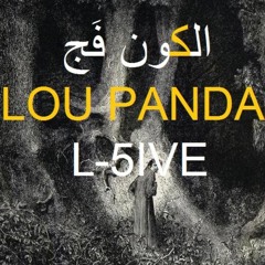 Lou Panda - ( ! الكون فج ) Ft. L-5ive