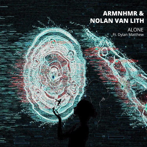 ARMNHMR & Nolan van Lith - Alone (Ft. Dylan Matthew)