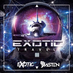 Exotic Travel - DJ DASTEN & EXOTIC Live Set 2018