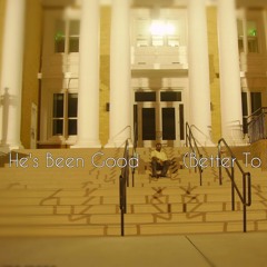 He's Been Good (Better To Me)