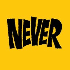 Never