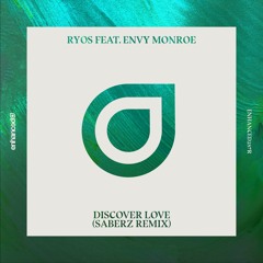 Ryos feat. Envy Monroe - Discover Love (SaberZ Remix) [OUT NOW]