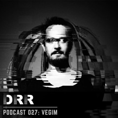 DRR Podcast 027 - Vegim