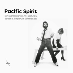Pacific Spirit 002 | Soft Water Music Special w/ DJ D.DEE & Jack J