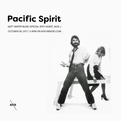 Pacific Spirit 002 | Soft Water Music Special w/ DJ D.DEE & Jack J