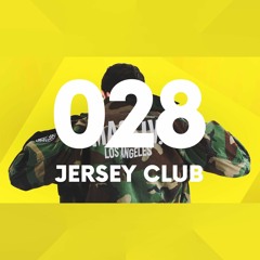 EPISODE #028 [JERSEY CLUB]