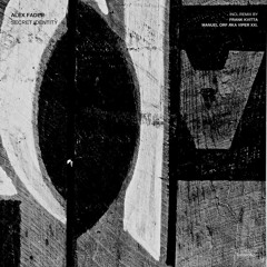 Alex Fader - Secret Identity EP (w/ Remixes by FRANK KVITTA & MANUEL ORF aka VIPER XXL)