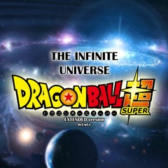Dragon Ball Super OST - The Infinite Universe [Extended]