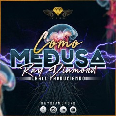Ray Diamond - Como Medusa ( Prod Buena Music )