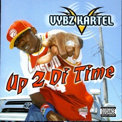 UP 2 DI TIME - VYBZ KARTEL