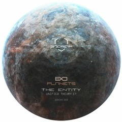 30DEXO-002: The Entity - Unified Theory EP