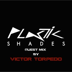 Plastic Shades Guest Mix by Victor Torpedo (Free Download)