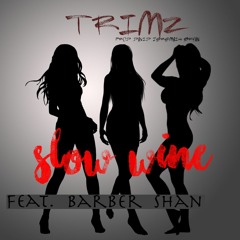 Trimz - Slow Wine Clip Ft Barber Shan