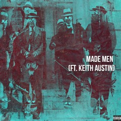 Made Men Ft. Keith Austin