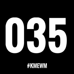 KME Weekly Mixtape 035: You Ain't Gotta Stay For the Whole Time
