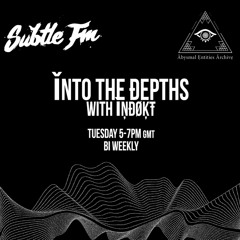 Subtle FM - Ǐnto The Đepths with ǏŅĐØĶŦ (10/10/17)