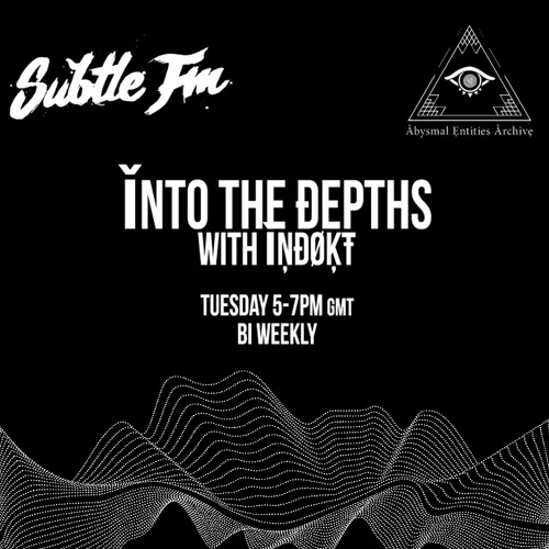 Subtle FM - Ǐnto The Đepths with ǏŅĐØĶŦ (10/10/17)