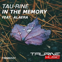 Tau-Rine Feat. Alaera - In The Memory (Original Mix)