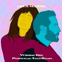 Lola Marsh - Wishing Girl [Electronica Remix]