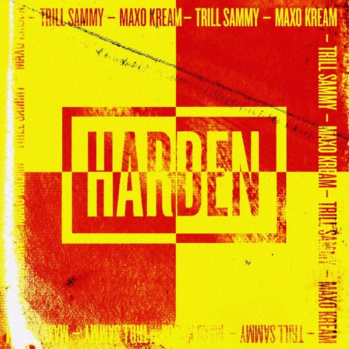Harden (prod. @fresh808mafia)Trill Sammy x Maxo Kream