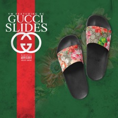 YM x RG - Gucci Slides(Ruff Draft)