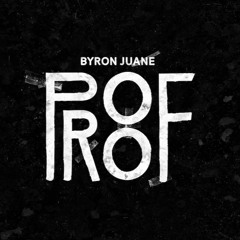Byron Juane - Proof