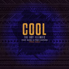 Illi - Cool Feat. Saba & Frsh Waters (Prod. Saba)