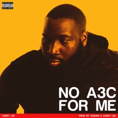 No A3C For Me (Prod. by Vizions & Corey Lee)