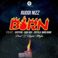 BURN - Ruddi Nizz Ft Sertero, Soda Boy, Pistola Bang x [Hippie Mvfia]