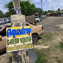 Aquadrop - Ghetto Youth
