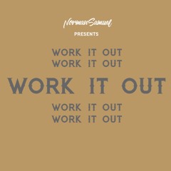 Work it Out (Remix) ft. Norman Samuel