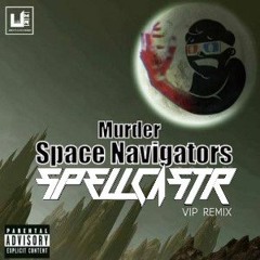 Mr. Murder - Space Navigators(SPELLCASTR VIP Remix)