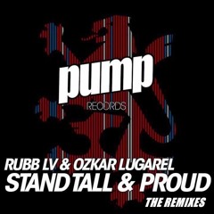 RUBB LV & OZKAR LUGAREL - STAND TALL & PROUD (LEANDRO D' AVILA CLUB DUB REMIX)SC (PUMP RECORDS)