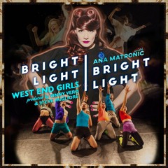 Bright Light Bright Light with Ana Matronic - West End Girls