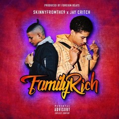 Skinnyfromthe9 - Family Rich [Remix](Feat. Jay Critch & Moody The Gifted)
