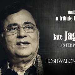 Hoshwalon Ko Khabar Kya | Jagjit Singh | Tribute