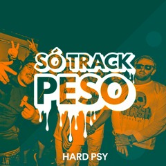 SÓ TRACK PESO - Hard Psy
