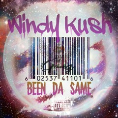Windy Kush - Been Da Same