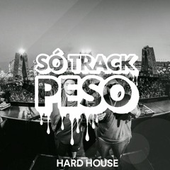 SÓ TRACK PESO - Hard House
