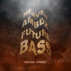[Future Bass] AMBDZ - Heaven