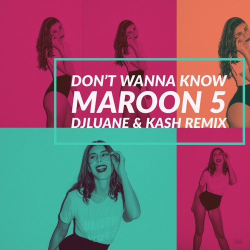 Stream Don't wanna know - Maroon 5 ( DJ Luane & Kash Remix)- Free Download ( song starts at 50sec) by Dj Luane | Listen online for free on SoundCloud