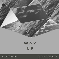 Way Up ft Tommy Dreama (Prod. By @Penacho)
